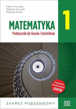 Matematyka LO 1 podręcznik Zakres podstawowy - Marcin Kurczab, Elżbieta Kurczab, Elżbieta Świda [KSIĄŻKA]