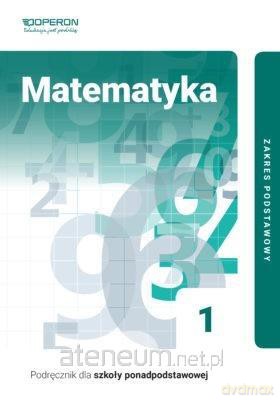 Matematyka LO 1 podręcznik Zakres podstawowy - Kinga Gałązka [KSIĄŻKA]