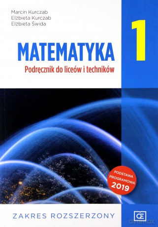 Matematyka LO 1 podręcznik Zakres rozszerzony - Marcin Kurczab, Elżbieta Kurczab, Elżbieta Świda [KSIĄŻKA]