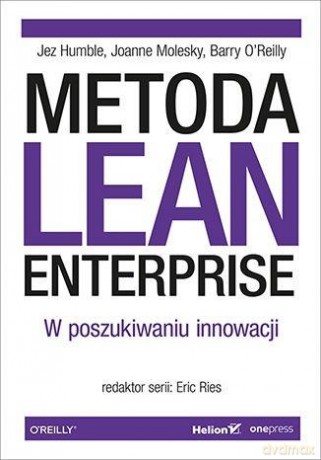 Metoda Lean Enterprise. W poszukiwaniu innowacji [KSIĄŻKA]