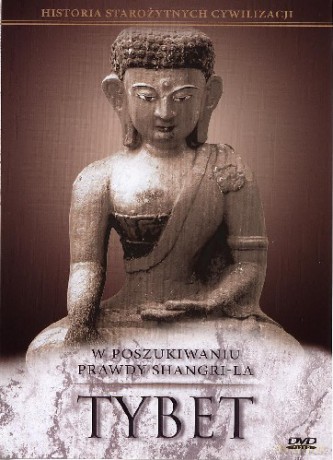 Historia Starożytnych Cywilizacji: W Poszukiwaniu Prawdy Shangri-La - Tybet [DVD]