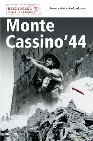 Monte Cassino '44 - Joanna Wieliczka-Szarkowa [KSIĄŻKA]