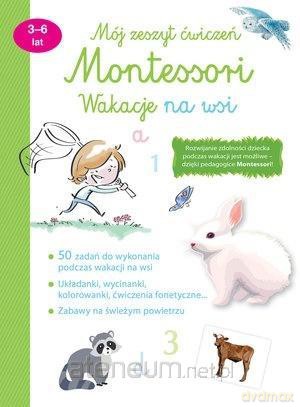 Mój zeszyt ćwiczeń Montessori. Wakacje na wsi [KSIĄŻKA]