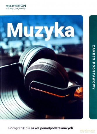 Muzyka LO Podręcznik Zakres podstawowy - Małgorzata Rykowska, Zbigniew Szałko [KSIĄŻKA]