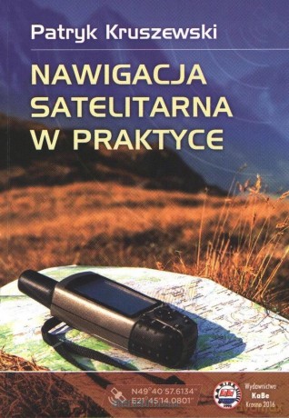 Nawigacja Satelitarna w praktyce - Patryk Kruszewski [KSIĄŻKA]