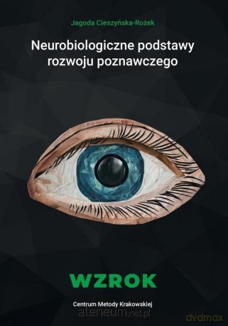 Neurobiologiczne pods. rozwoju poznawczego. Wzrok - Jagoda Cieszyńska [KSIĄŻKA]