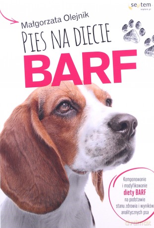 Pies na diecie BARF - Małgorzata Olejnik [KSIĄŻKA]