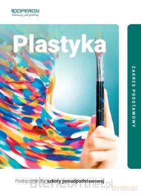 Plastyka LO Podręcznik Zakres podstawowy - Anita Przybyszewska-Pietrasiak [KSIĄŻKA]