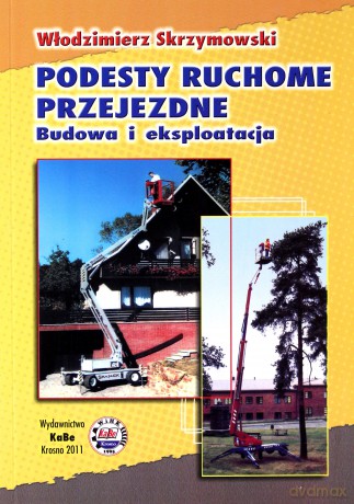 Podesty ruchome przejezdne. Budowa i eksploatacja - Włodzimierz Skrzymowski [KSIĄŻKA]