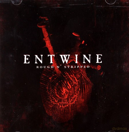 Entwine: Rough N' Stripped [2CD]