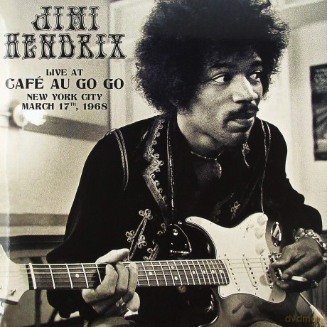 Jimi Hendrix: Live At Cafe Au Go Go. New York City - March 17th 1968 [2xWinyl]