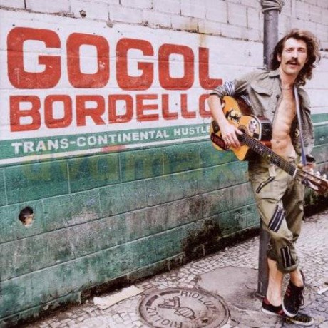 Gogol Bordello: Trans-Continental Hustle [CD]