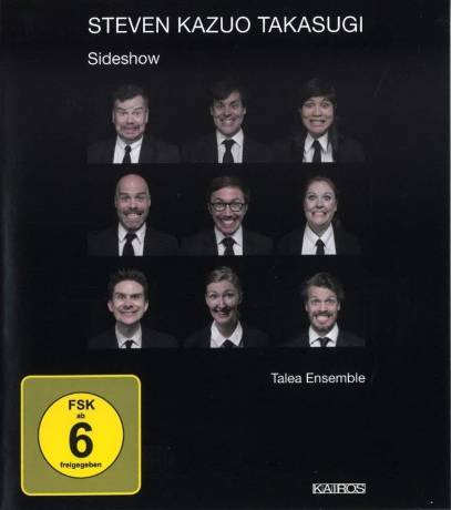 Talea Ensemble: Steven Kazuo Takasugi: Sideshow [Blu-Ray]
