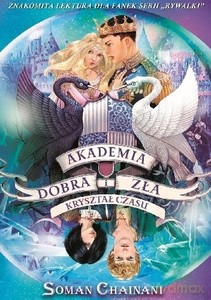 Akademia Dobra i Zła Kryształ czasu (Tom 5) - Chainani Soman [KSIĄŻKA]