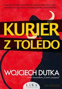 Kurier z Toledo - Wojciech Dutka [KSIĄŻKA]