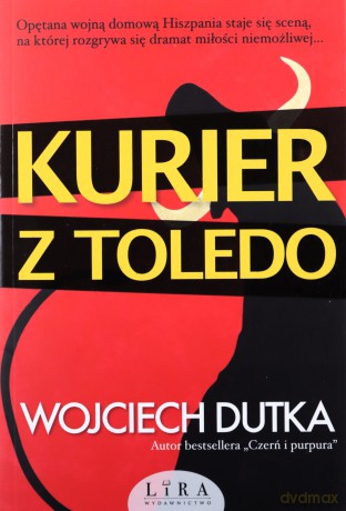 Kurier z Toledo - Wojciech Dutka [KSIĄŻKA]