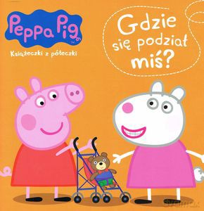 Peppa Pig Książeczki z półeczki nr 58 Gdzie się podział miś [KSIĄŻKA]