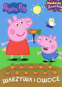 Peppa Pig Nauka dla zucha nr 4 Warzywa i owoce [KSIĄŻKA]