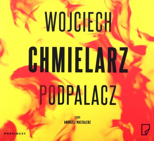 Podpalacz - Wojciech Chmielarz [KSIĄŻKA]