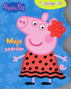 Poznajmy się Pepa Pig Moje podróże [KSIĄŻKA]