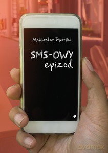 SMS-owy epizod - Aleksander Dworski [KSIĄŻKA]