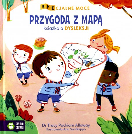 SPEcjalne moce Przygoda z mapą Mała książka o dysleksji - dr Tracy Packiam Alloway [KSIĄŻKA]