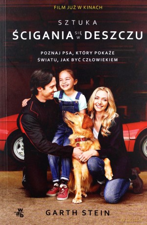 Sztuka ścigania się w deszczu - Garth Stein [KSIĄŻKA]