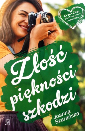 Złość piękności szkodzi - Joanna Szarańska [KSIĄŻKA]