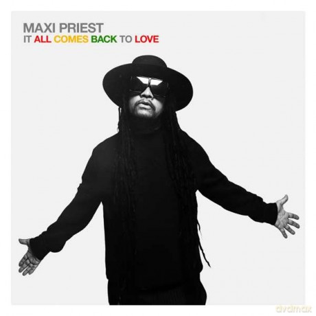 Maxi Priest: It All Comes Back To Love [CD]