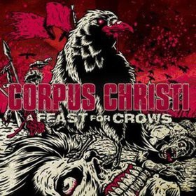 Corpus Christi: A Feast For Crows [CD]