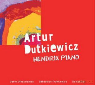 Dutkiewicz: Hendrix Piano (digipack) [CD]