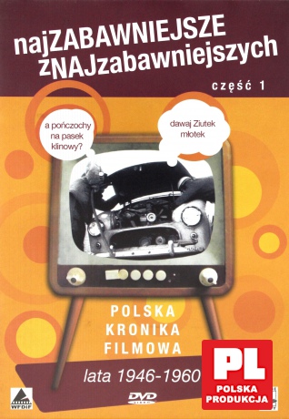 Najzabawniejsze z najzabawniejszych część 1. Polska Kronika Filmowa lata 1946-1960 [DVD]