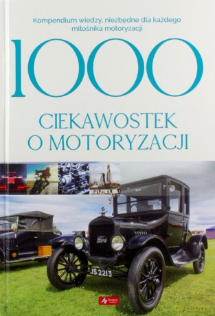 1000 ciekawostek o motoryzacji - Iwona Czarkowska [KSIĄŻKA]