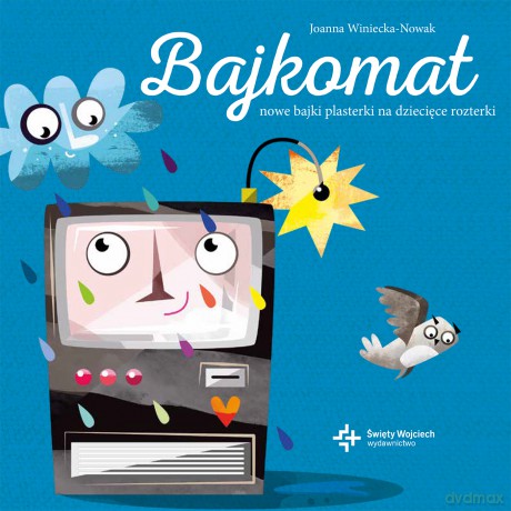 Bajkomat. Nowe bajki plasterki na dziecięce rozterki - Joanna Winiecka-Nowak [KSIĄŻKA]