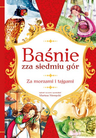 Baśnie zza Siedmiu Gór. Za morzami i tajgami - Mariusz Niemycki, Alicja Rybicka [KSIĄŻKA]