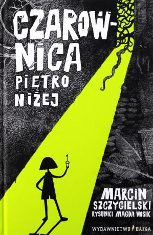 Czarownica pietro niżej - Marcin Szczygielski, Magdalena Wosik [KSIĄŻKA]