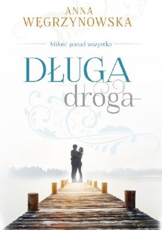 Długa droga - Anna Węgrzynowska [KSIĄŻKA]