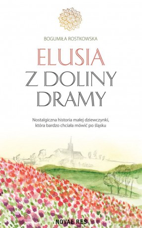 Elusia z Doliny Dramy - Bogumiła Rostkowska [KSIĄŻKA]