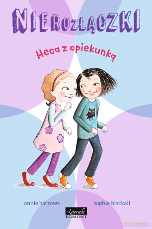Heca z opiekunką. Nierozłączki - Annie Barrows [KSIĄŻKA]