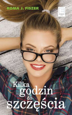 Kilka godzin do szczęścia (pocket) - Roma J. Fiszer [KSIĄŻKA]