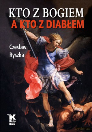Kto z Bogiem a kto z diabłem - Czesław Ryszka [KSIĄŻKA]