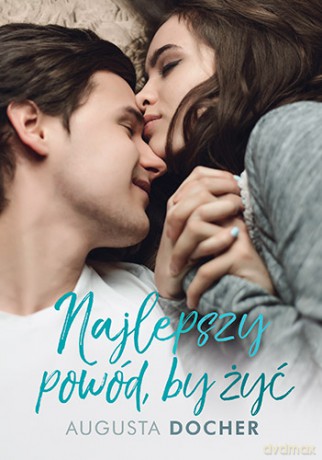 Najlepszy powód by żyć (pocket) - Augusta Docher [KSIĄŻKA]