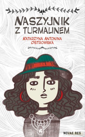 Naszyjnik z turmalinem - Katarzyna Antonina Ostrowska [KSIĄŻKA]