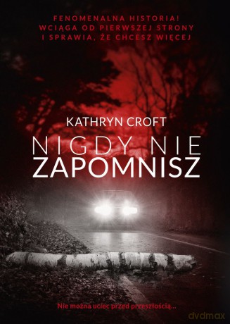 Nigdy nie zapomnisz (pocket) - Kathryn Croft [KSIĄŻKA]
