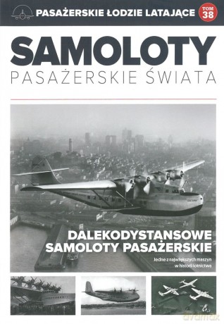Pasażerskie łodzie. Latające samoloty pasażerskie świata (Tom 38) [KSIĄŻKA]
