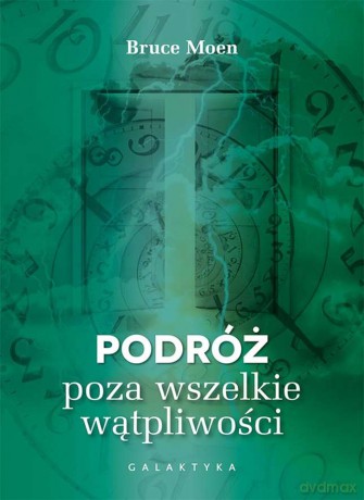 Podróż poza wszelkie wątpliwości - Bruce Moen [KSIĄŻKA]