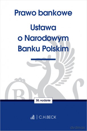 Prawo bankowe. Ustawa o Narodowym Banku Polskim [KSIĄŻKA]