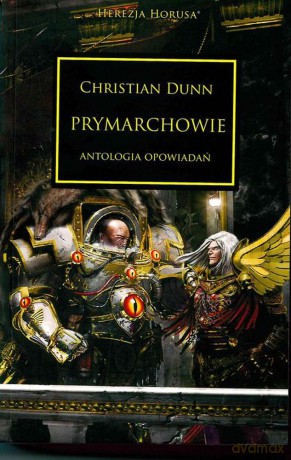 Prymarchowie. Herezja Horusa - Christian Dunn [KSIĄŻKA]