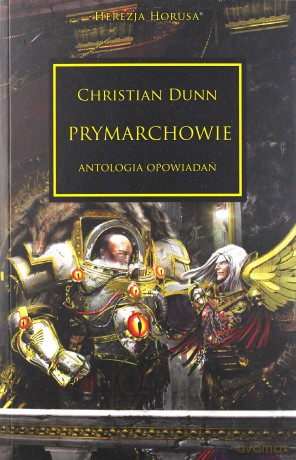 Prymarchowie. Herezja Horusa - Christian Dunn [KSIĄŻKA]