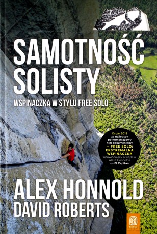 Samotność solisty. Wspinaczka w stylu free solo - Alex Honnold, David Roberts [KSIĄŻKA]